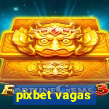 pixbet vagas